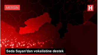 Seda Sayan'dan vokalistine destek